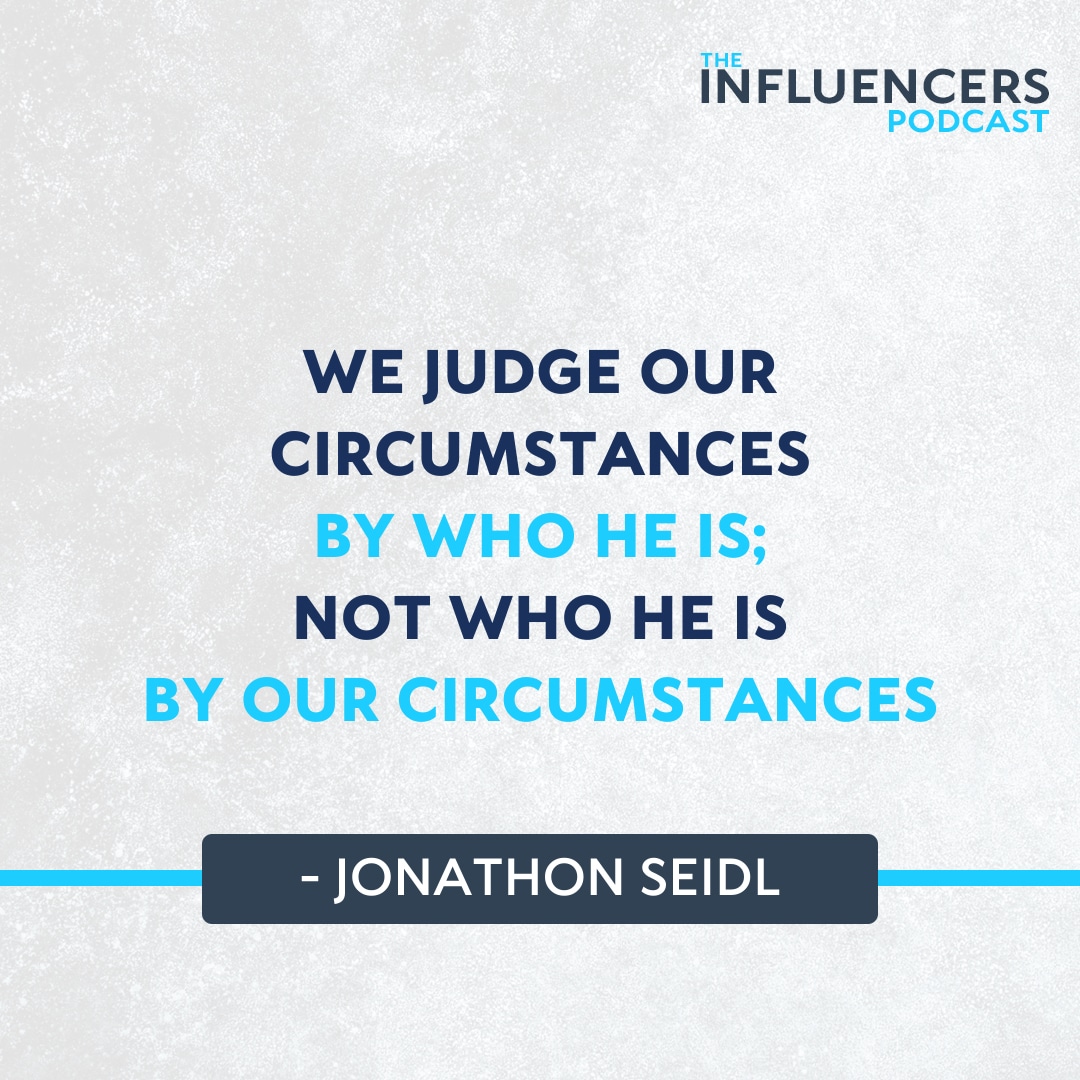 Episode 57 quote: We judge our cirumstances by who He is. Not who He is by our circumstances.