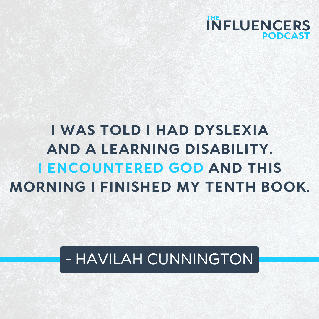 Episode 62 quote: I was told I had Dyslexia and a learning disability. I encountered God and this morning I finished my tenth book.