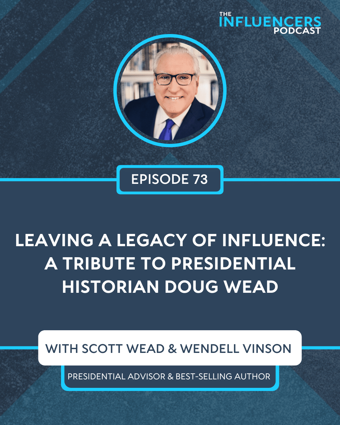 Episode 73 with Scott Wead and Wendell Vinson.