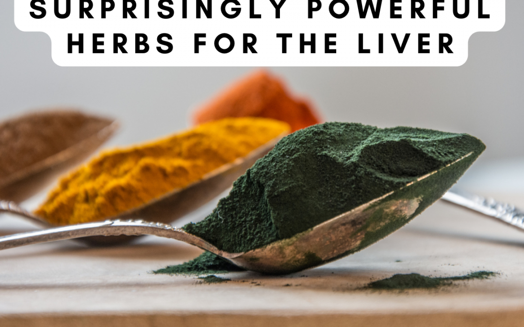 Herbal Spring Cleaning: 3 Surprisingly Powerful Herbs for the Liver