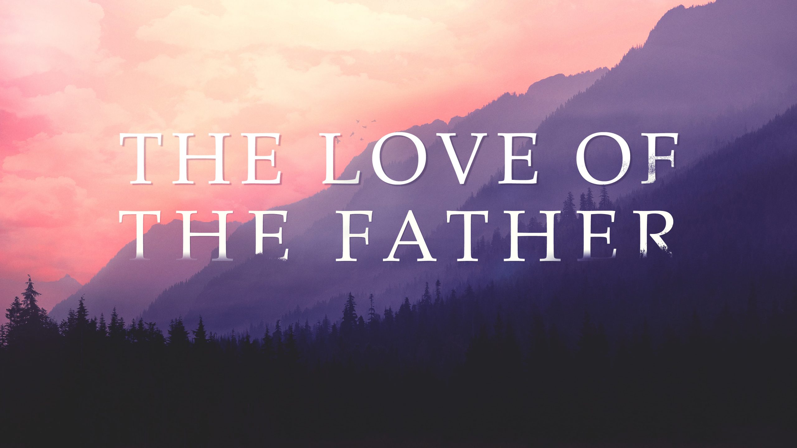 The Love Of The Father