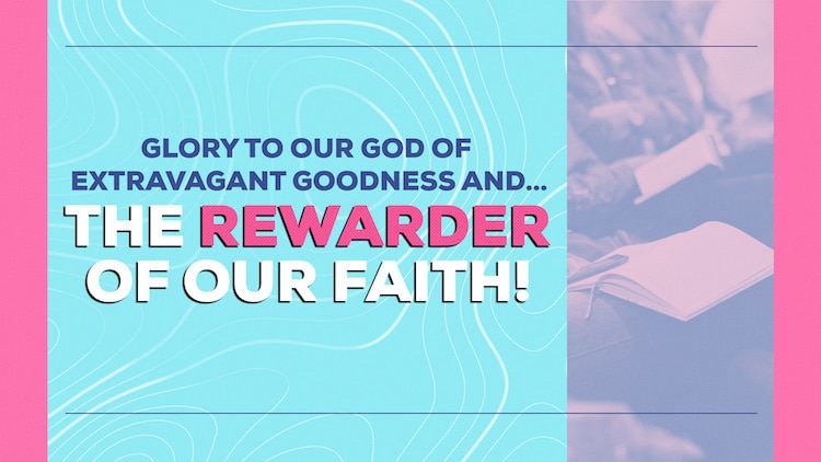 The Rewarder of Our Faith