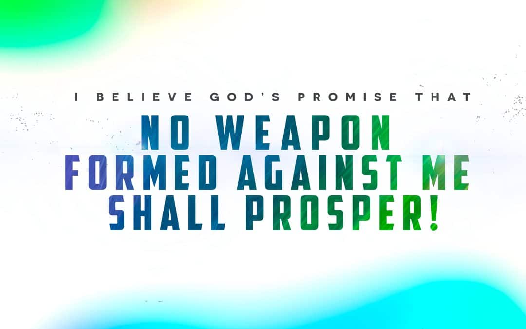 No Weapon Formed Against Me Shall Prosper