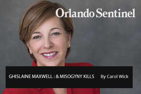Central Florida 100:  GHISLAINE MAXWELL: & MISOGYNY KILLS