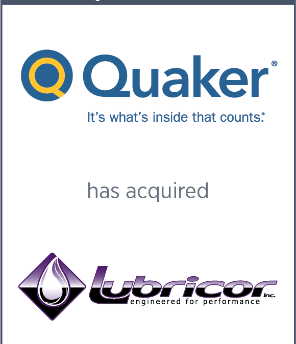 Quaker Chemical has acquired Lubricor