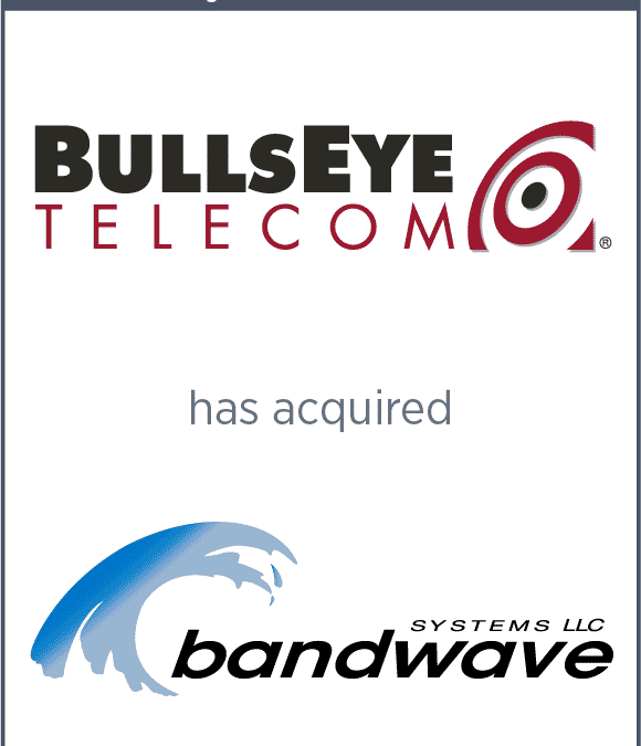 BullsEye Telecom, Inc. has acquired Bandwave Systems, LLC