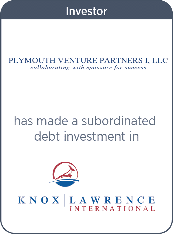 Plymouth Venture Partners has made a subordinated debt investment in Knox Lawrence International