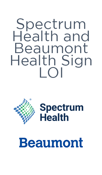 Beaumont, Spectrum Health Sign LOI For Merger