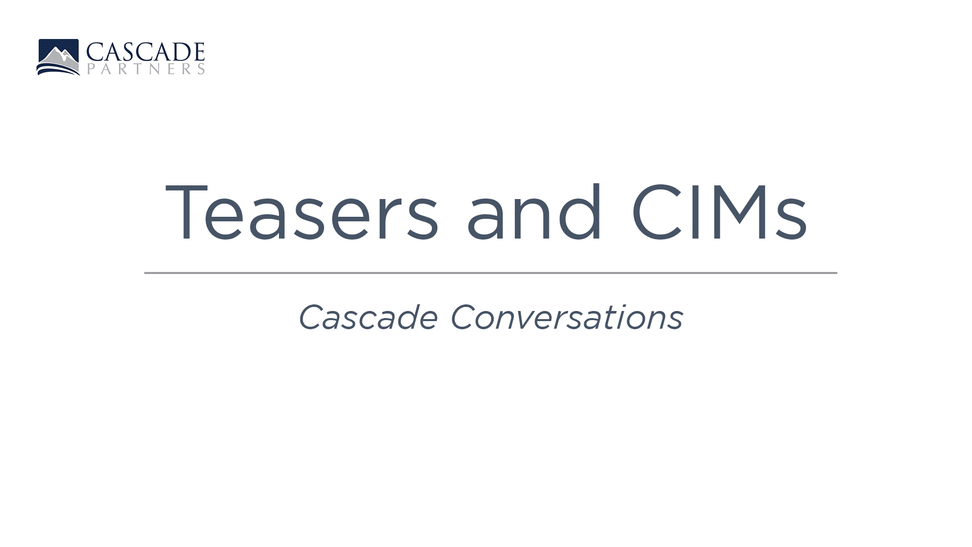 Cascade Conversations: Teasers and CIMS
