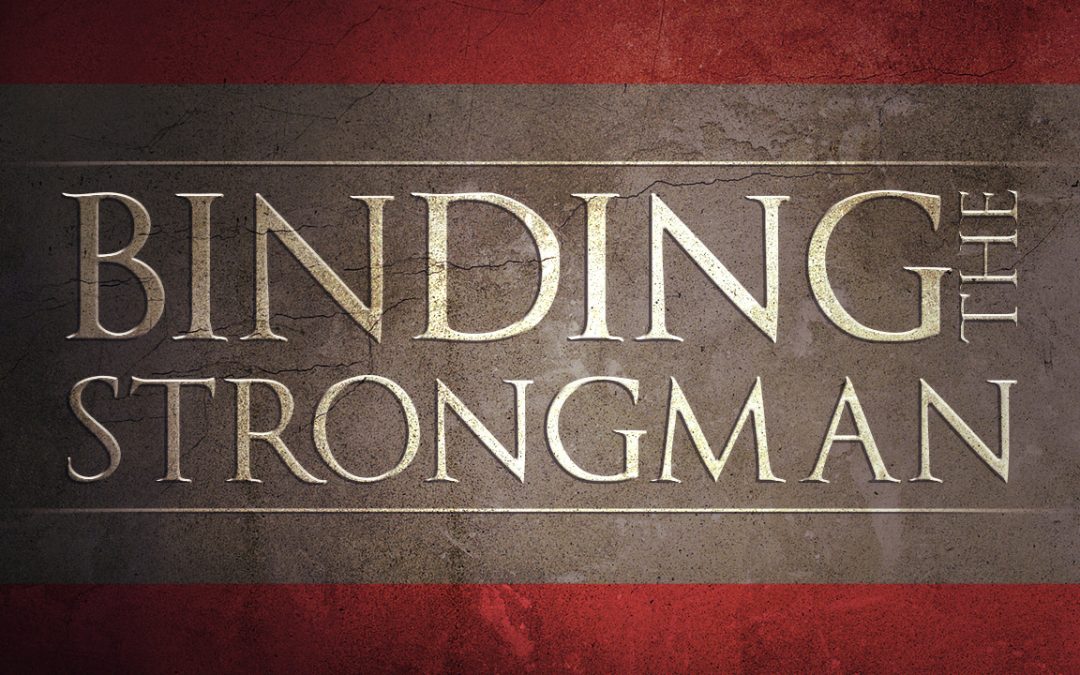Binding the Strongman