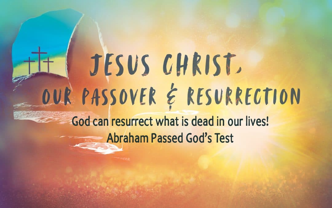 Jesus Christ, Our Passover And Resurrection