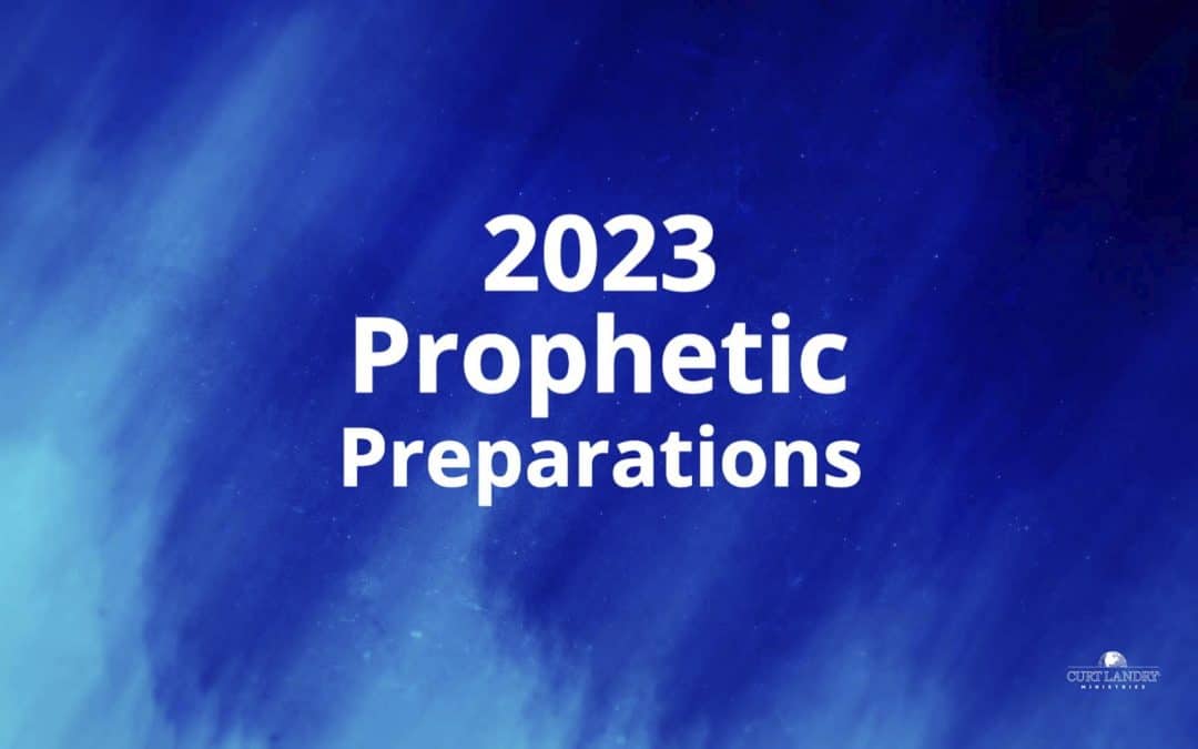 2023 Prophetic Preparations