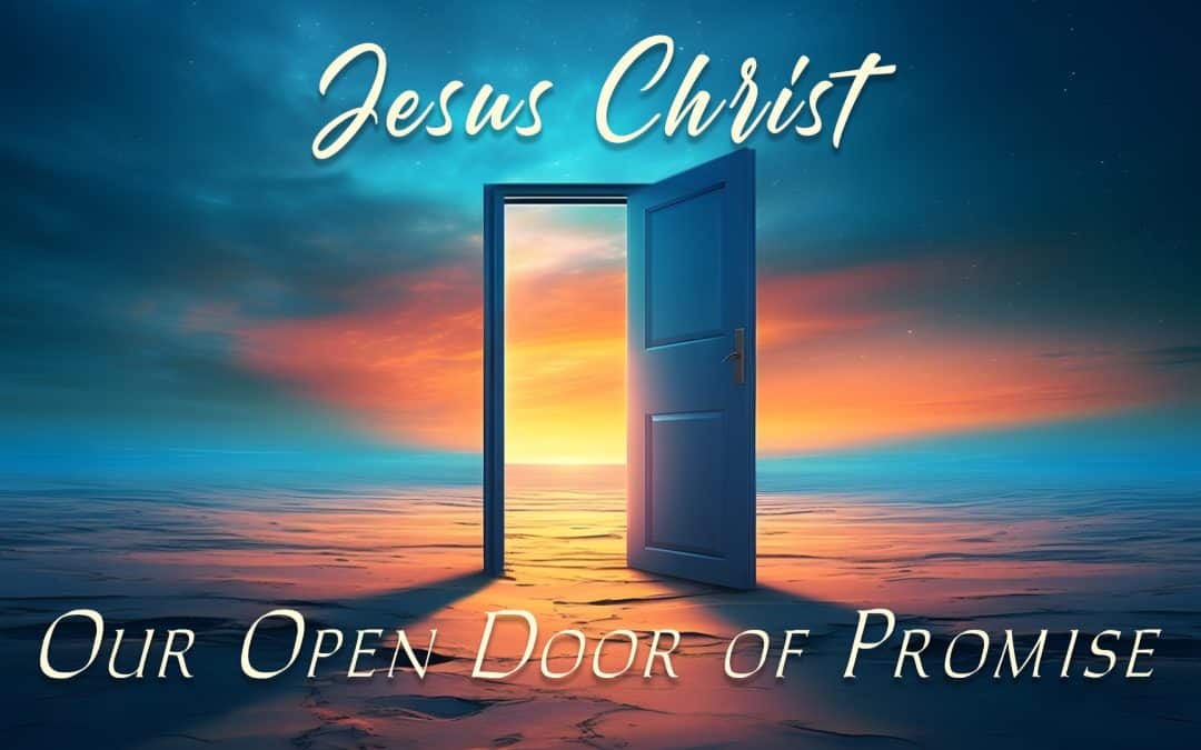 Jesus Christ, Our Open Door of Promise