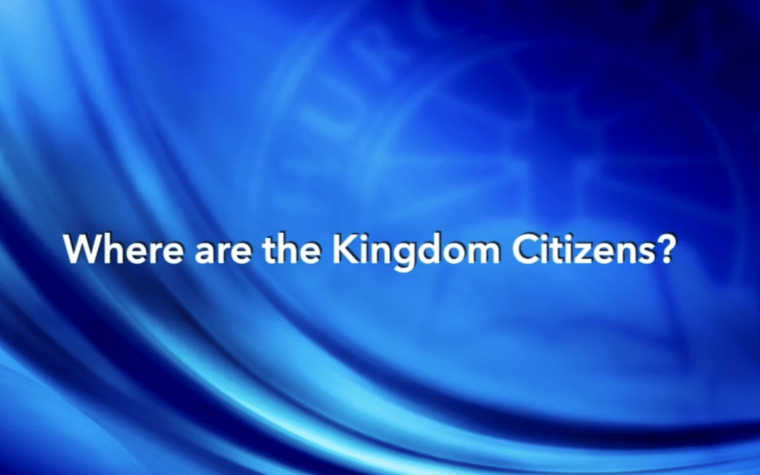 Where are the Kingdom Citizens?