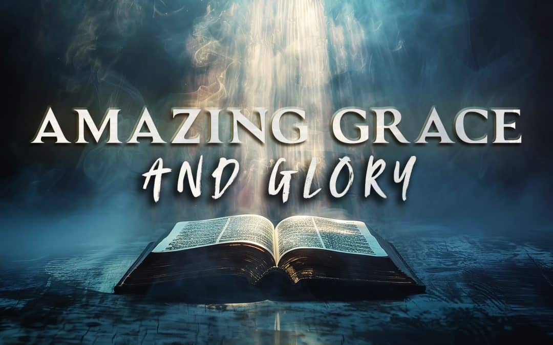 Amazing Grace and Glory