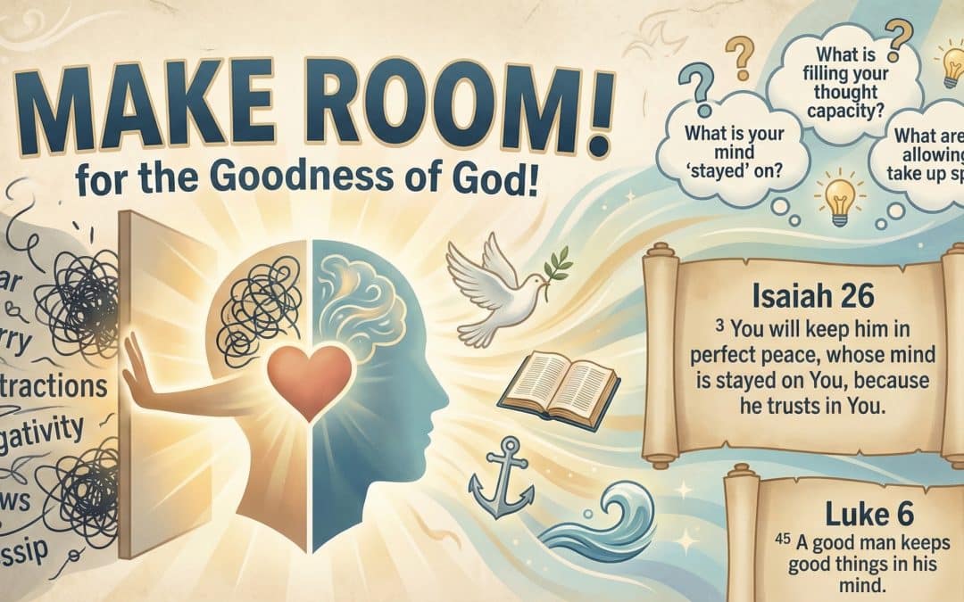 Make Room for the Goodness of God