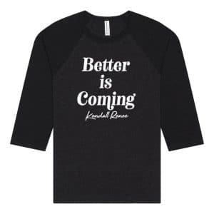 Better is Coming Baseball TEE