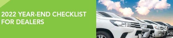 2022 Year-End Checklist For Dealers